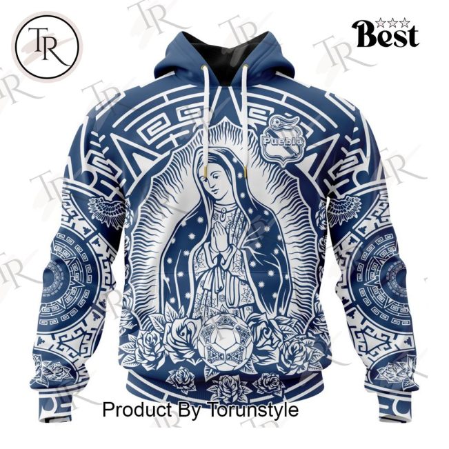 LIGA MX Club Puebla Special Our Lady Of Guadalupe Design Hoodie - soulcals.com
