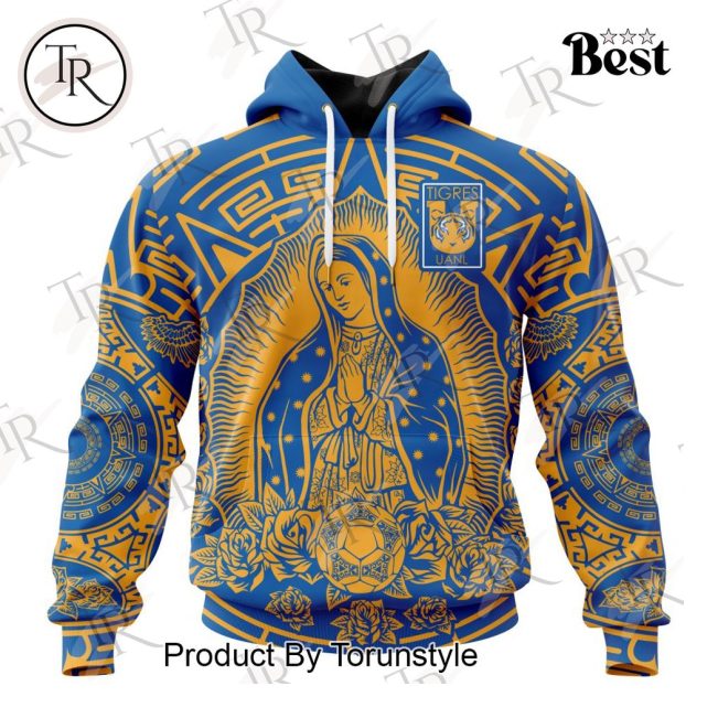 LIGA MX Tigres UANL Special Our Lady Of Guadalupe Design Hoodie - soulcals.com