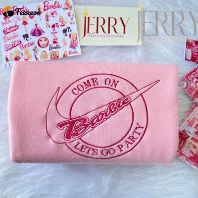 Cute Come On Lets Go Party Barbie Nike Embroidered Sweatshirt, Gift For Her| soulcals.com