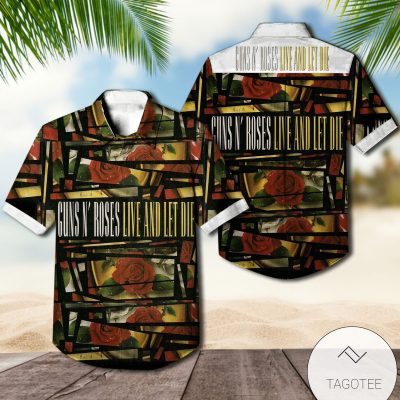 Guns N' Roses Live And Let Die Song Hawaiian Shirt