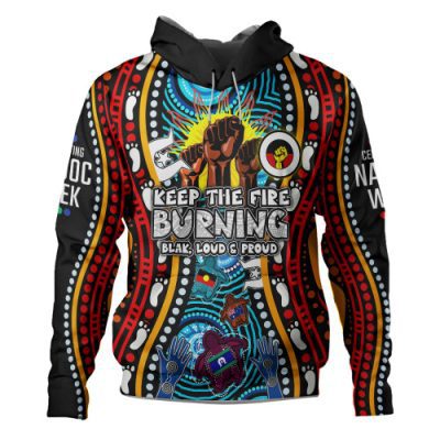Australia Hoodie Custom Naidoc Week Indigenous Culture Keep the Fire Burning! Blak, Loud & Proud