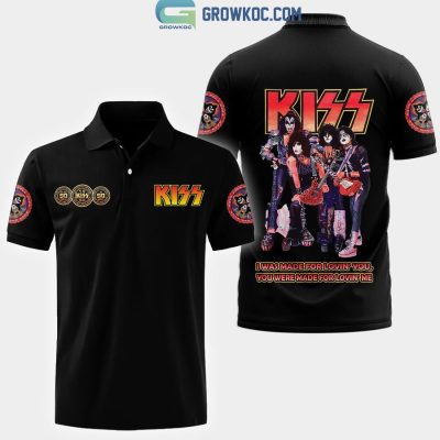 Kiss I Was Made For Lovin? You Polo Shirt