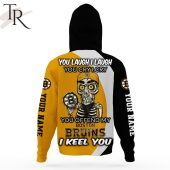 Personalized Nhl Boston Bruins You Laugh I Laugh You Cry I Cry Hoodie 6 Zneig.jpg - demo10