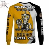 Personalized Nhl Boston Bruins You Laugh I Laugh You Cry I Cry Hoodie 8 Wqbjt.jpg - demo10