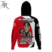 Personalized Nhl Carolina Hurricanes You Laugh I Laugh You Cry I Cry Hoodie 6 0u1zi.jpg - demo10
