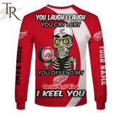 Personalized Nhl Detroit Red Wings You Laugh I Laugh You Cry I Cry Hoodie 8 S1dqp.jpg - demo10