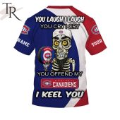 Personalized Nhl Montreal Canadiens You Laugh I Laugh You Cry I Cry Hoodie 7 Yenhn.jpg - demo10