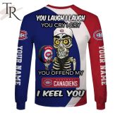 Personalized Nhl Montreal Canadiens You Laugh I Laugh You Cry I Cry Hoodie 8 Qhf8a.jpg - demo10