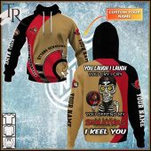 Personalized Nhl Ottawa Senators You Laugh I Laugh You Cry I Cry Hoodie 1 S51wv.jpg - demo10