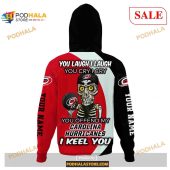 Custom Carolina Hurricanes Sweatshirt Nhl Hoodie 3d You Laugh I Laugh You Cry I Cry 3.jpg - demo10