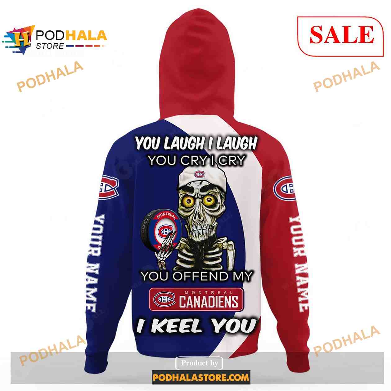 Custom Montreal Canadiens Sweatshirt NHL Hoodie 3D, You laugh I Laugh You Cry I Cry Custom Montreal Canadiens Sweatshirt NHL Hoodie 3D, You laugh I Laugh You Cry I Cry