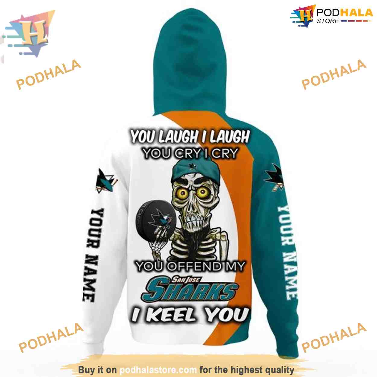 Custom NHL San Jose Sharks Hoodie 3D, You Laugh I Laugh You Cry I Cry Shirt Custom NHL San Jose Sharks Hoodie 3D, You Laugh I Laugh You Cry I Cry Shirt