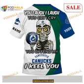 Custom Vancouver Canucks Sweatshirt Nhl Hoodie 3d You Laugh I Laugh You Cry I Cry 4.jpg - demo10