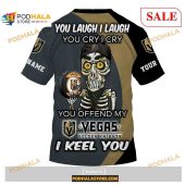 Custom Vegas Golden Knights Sweatshirt Nhl Hoodie 3d You Laugh I Laugh You Cry I Cry 4.jpg - demo10
