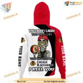 Custom You Laugh I Laugh You Cry I Cry Nhl Chicago Blackhawks Hoodie 3d 3.jpg - demo10