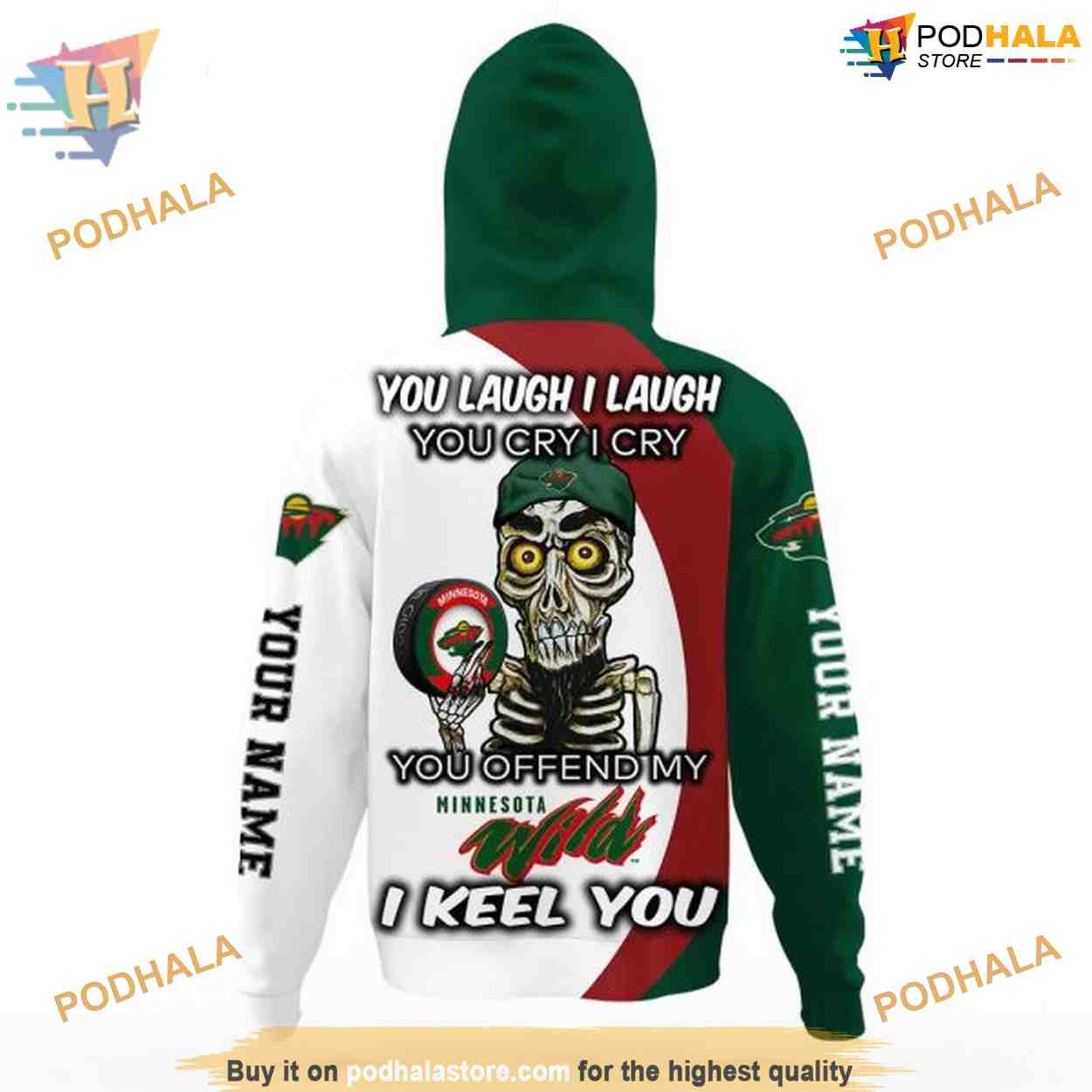 Custom You Laugh I Laugh You Cry I Cry NHL Minnesota Wild Hoodie 3D Custom You Laugh I Laugh You Cry I Cry NHL Minnesota Wild Hoodie 3D