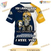 Custom You Laugh I Laugh You Cry I Cry Nhl Nashville Predators Hoodie 3d 4.jpg - demo10