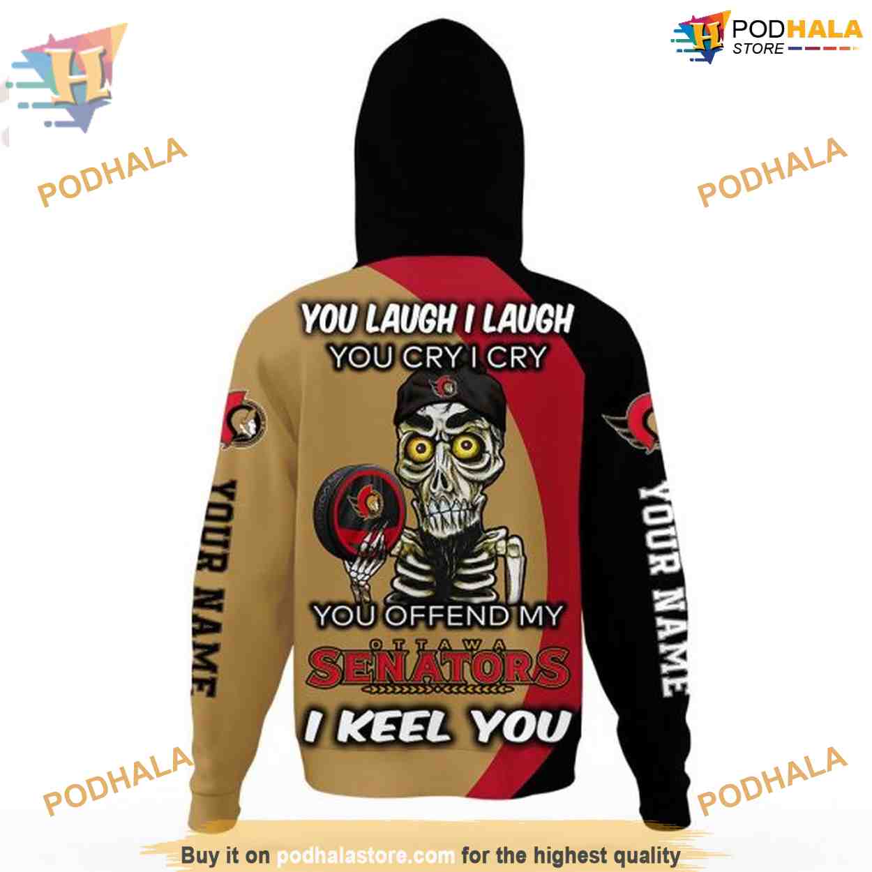 Custom You Laugh I Laugh You Cry I Cry NHL Ottawa Senators Hoodie 3D Custom You Laugh I Laugh You Cry I Cry NHL Ottawa Senators Hoodie 3D