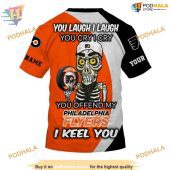 Custom You Laugh I Laugh You Cry I Cry Nhl Philadelphia Flyers Hoodie 3d 4.jpg - demo10
