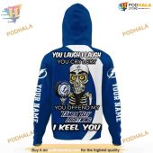 Custom You Laugh I Laugh You Cry I Cry Nhl Tampa Bay Lightning Hoodie 3d 3.jpg - demo10