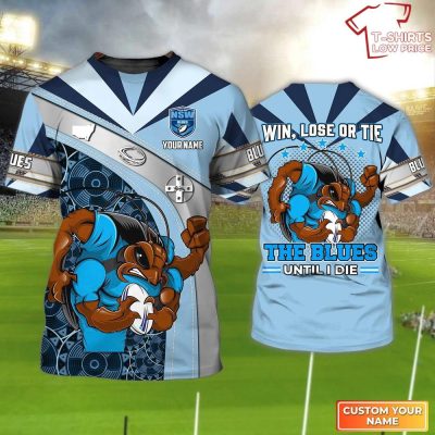 New South Wales Blues 3D T-Shirt Hoodie Zipper Hoodie for men and women, Win Lose Or Tie The Blues Until I Die Personalized Name