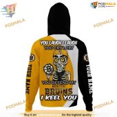 Personalized Nhl You Laugh I Laugh Boston Bruins Hoodie 3d Humorous Merch 3.jpg - demo10