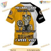 Personalized Nhl You Laugh I Laugh Boston Bruins Hoodie 3d Humorous Merch 4.jpg - demo10