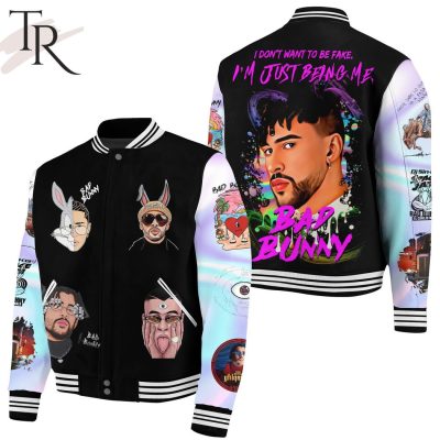 Bad Bunny I Don't Want To Be Fake I'm Just Being Me Baseball Jacket