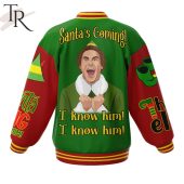 Buddy The Elf Santas Coming I Know Him Baseball Jacket 3 Pezhz.jpg - demo10