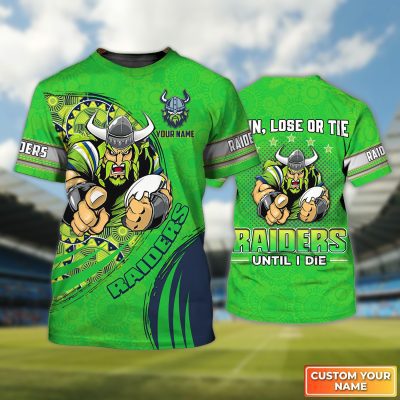 Canberra Raiders T-Shirt Win, Lose Or Tie Raiders Until I Die Personalized Name 3D Tshirt Gift For Nrl Fan Tad 04