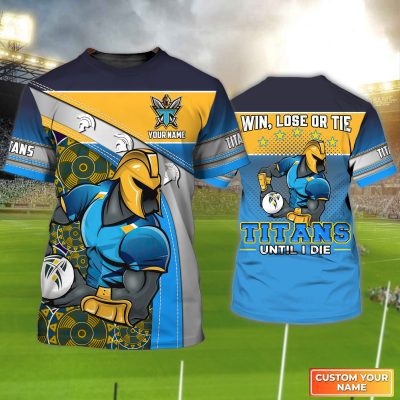 Gold Coast Titans T-Shirt Win, Lose Or Tie Titans Until I Die Personalized Name 3D Tshirt Gift For Nrl Fan Tad 02
