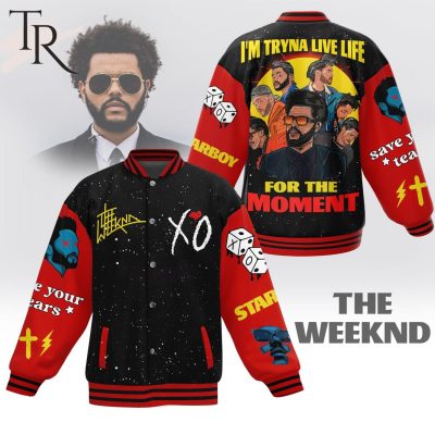 I'm Tryna Live Life For The Moment The Weeknd Baseball Jacket