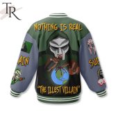 Mf Doom Nothing Is Real The Illest Villain Baseball Jacket Nice Photo Dude - demo10
