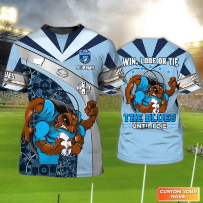 New South Wales Blues T-Shirt Win, Lose Or Tie The Blues Until I Die Personalized Name 3D Tshirt Gift For National Rugby League Fan Tad 02