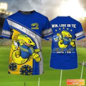 Parramatta Eels T-Shirt Win, Lose Or Tie Eels Until I Die Personalized Name 3D Tshirt Gift For National Rugby League Fan Tad 03