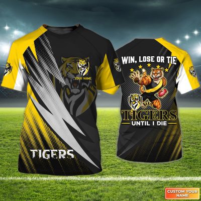 Richmond Tigers | Win, Lose Or Tie Tigers Until I Die Personalized Name 3D Tshirt Tad 02