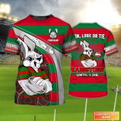 South Sydney Rabbitohs T-Shirt Win, Lose Or Tie Rabbitohs Until I Die Personalized Name 3D Tshirt Gift For Nrl Fan Tad 04
