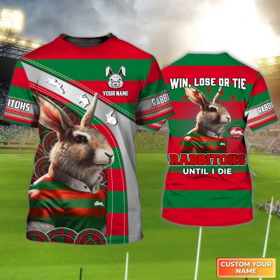 South Sydney Rabbitohs T-Shirt Win, Lose Or Tie Rabbitohs Until I Die Personalized Name 3D Tshirt Gift For Nrl Fan Tad 06 Mid