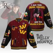 Willy Wonka I Am The Music Makers And The Dreamer Of Dreams Baseball Jacket