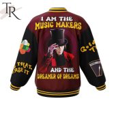 Willy Wonka I Am The Music Makers And The Dreamer Of Dreams Baseball Jacket 3 Kryvn.jpg - demo10