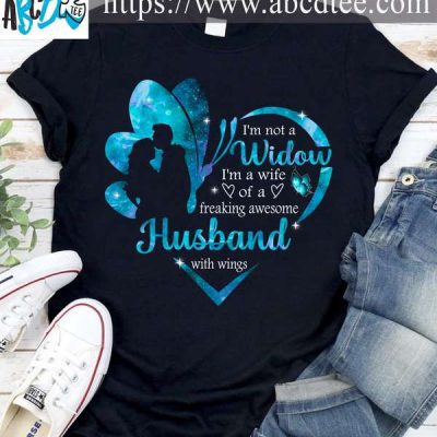 I'm not a widow i'm a wife of a freaking awesome husband with wings
