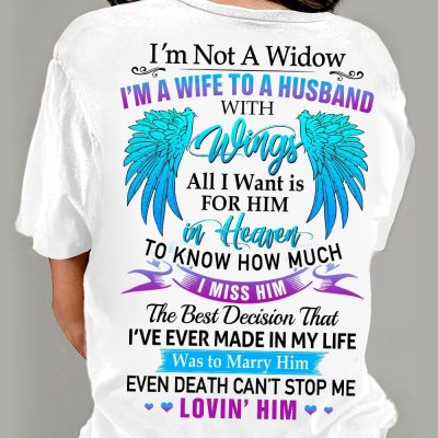 I'm not a widow i'm a wife to a husband with wings all i want is for him in heaven to know how much i miss him