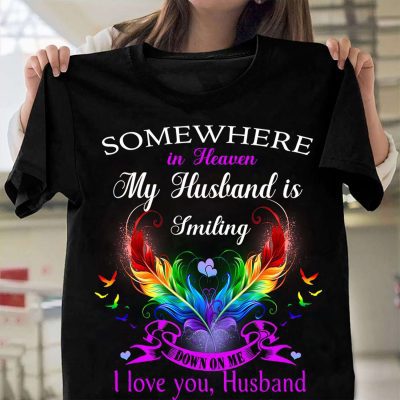 Somewhere in heaven my husband is amiling down on me i love you husband