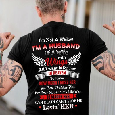 I'm not a widow i'm a husband of a wife with wings all i want is for her in heaven to know how much i miss her
