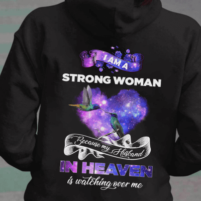 I am a strong woman because my husband in heaven is watching over me - Hummingbird lover, husband and wife