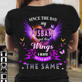 Since the day my husband got his wings I have never been the same - Husband in heaven, couple T-shirt