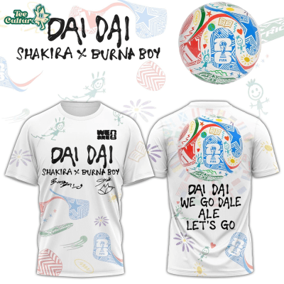 World Cup 26 Shakira ft. Burna Boy &ldquo;DAI DAI&rdquo; Hoodie Tshirt